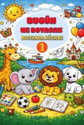 Bugün Ne Boyasak Boyama Kitabı - 1 - Bilgeyol Yayınevi