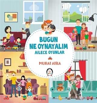 Bugün Ne Oynayalım - İlgi Kültür Sanat Yayınları