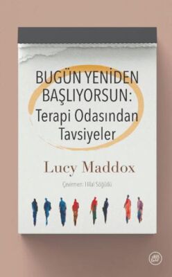 Bugu¨n Yeniden Başlıyorsun: Terapi Odasından Tavsiyeler - 1