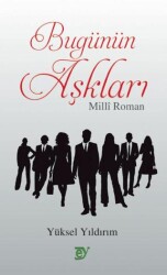 Bugünün Aşkları - Milli Roman - Ey Yayınları