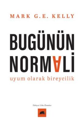 Bugünün Normali Uyum Olarak Bireycilik - 1