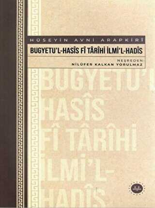 Bugyetu`l-Hasis Fi Tarihi İlmi`l-Hadis - 1