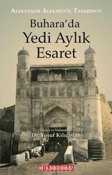 Buhara`da Yedi Aylık Esaret - Bilgeoğuz Yayınları