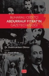 Buharalı Ceditçi Abdurrauf Fıtrat`ın Gazeteci Kişiliği - Nobel Bilimsel Eserler
