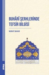 Buhari Şerhlerinde Tefsir Bilgisi - Marmara Üniversitesi İlahiyat Fakültesi Vakfı