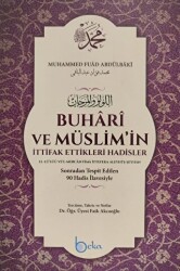 Buhari ve Müslim`in İttifak Ettikleri Hadisler - Beka Yayınları