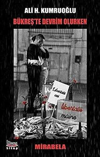 Bükreş`te Devrim Olurken - Barış Kitap