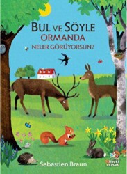Bul ve Söyle - Ormanda Neler Görüyorsun? - İthaki Çocuk Yayınları