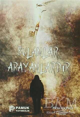 Bulanlar Arayanlardır - Pamuk Yayıncılık
