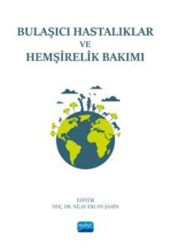 Bulaşıcı Hastalıklar ve Hemşirelik Bakımı - Nobel Akademik Yayıncılık