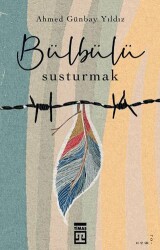Bülbülü Susturmak - Timaş Yayınları