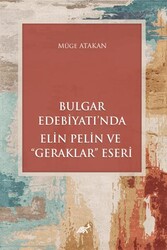 Bulgar Edebiyatı’nda Elin Pelin ve Geraklar Eseri - Paradigma Akademi Yayınları