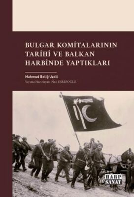 Bulgar Komitalarının Tarihi ve Balkan Harbinde Yaptıkları - 1