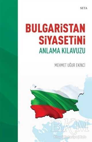 Bulgaristan Siyasetini Anlama Kılavuzu - Seta Yayınları