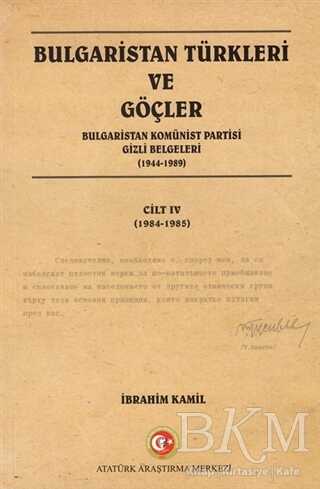 Bulgaristan Türkleri ve Göçler Cilt: 4 - Atatürk Araştırma Merkezi