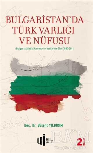 Bulgaristan`da Türk Varlığı ve Nüfusu - İlgi Kültür Sanat Yayınları