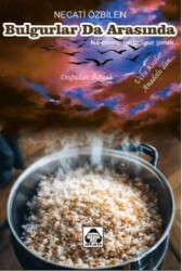 Bulgurlar da Arasında - Alan Yayıncılık
