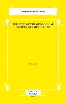 Bulletin of the Geological Society of America, 1903 - 1