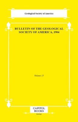 Bulletin of the Geological Society of America, 1904 - 1