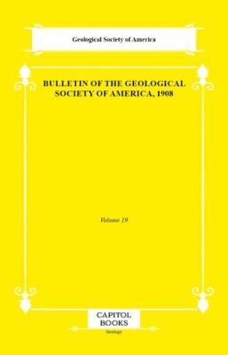 Bulletin of the Geological Society of America, 1908 - 1