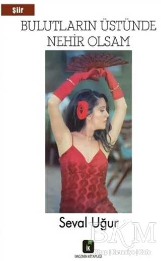 Bulutların Üstünde Nehir Olsam - İmgenin Çocukları Yayınevi