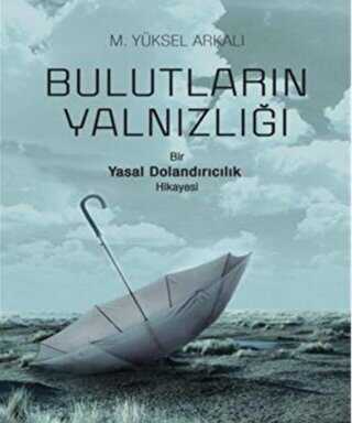Bulutların Yalnızlığı - Yazarın Kendi Yayını - M. Yüksel Arkalı