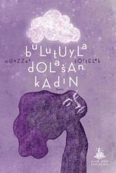 Bulutuyla Dolaşan Kadın - Yitik Ülke Yayınları