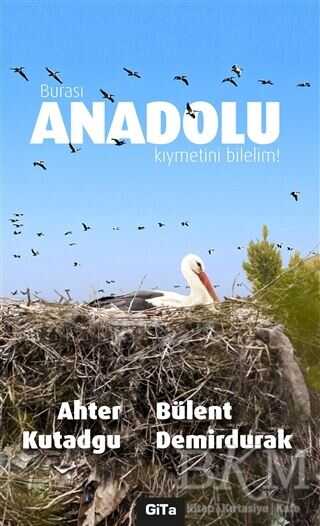 Burası Anadolu Kıymetini Bilelim! - Gita Yayınları