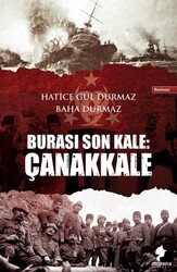 Burası Son Kale: Çanakkale - Morena Yayınevi