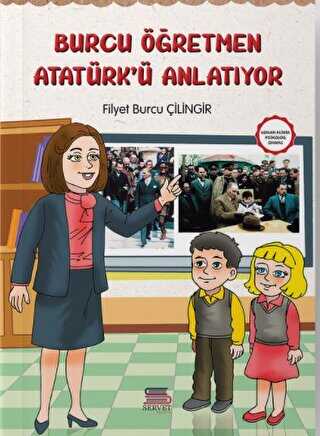 Burcu Öğretmen Atatürk`ü Anlatıyor