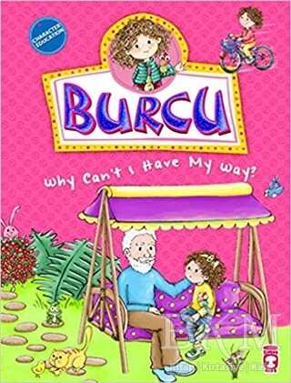 Burcu - Why Can`t I Have My Way? - Timaş Publishing