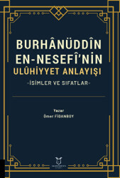 Burhanüddin En-Nesefî’nin Uluhiyyet Anlayışı -İsimler ve Sıfatlar- - Akademisyen Kitabevi