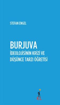 Burjuva İdeolojisinin Krizi ve Düşünce Tarzı Öğretisi - 1
