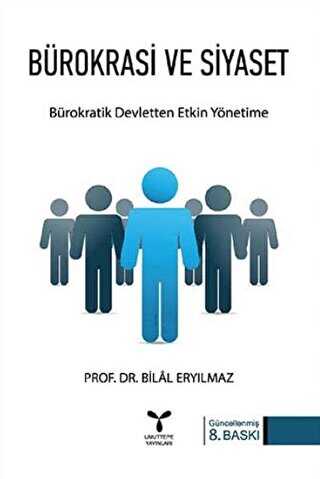 Bürokrasi ve Siyaset: Bürokratik Devletten Etkin Yönetime - Umuttepe Yayınları