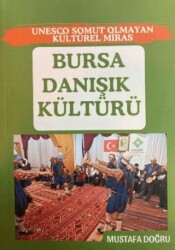 Bursa Danışık Kültürü - Yazarın Kendi Yayını - Mustafa Doğru