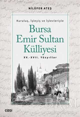 Bursa Emir Sultan Külliyesi 15. - 17. Yüzyıllar - 1