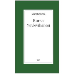 Bursa Mevlevihanesi - Sur Yayınları