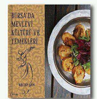 Bursa’da Mevlevi Kültürü ve Yemekleri
