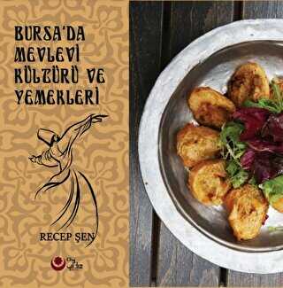 Bursa`da Mevlevi Kültürü Ve Yemekleri Renkli Resimli