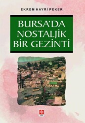 Bursada Nostaljik Bir Gezinti - Ekin Basım Yayın