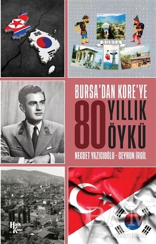 Bursa`dan Kore`ye 80 Yıllık Öykü - Halk Kitabevi