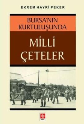 Bursa`nın Kurtuluşunda Milli Çeteler - 1