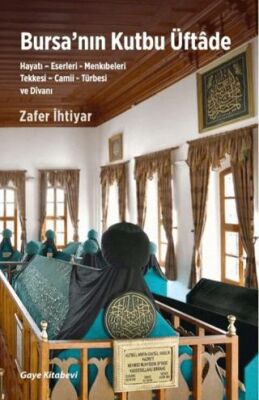 Bursa`nın Kutbu Üftade - 1