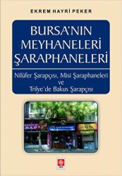 Bursa`nın Meyhaneleri Şaraphaneleri - Ekin Basım Yayın