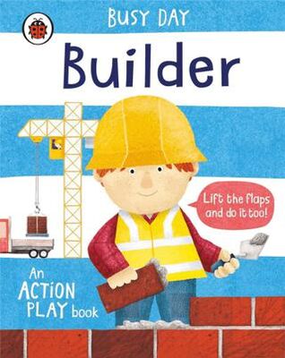 Busy Day: Builder : An action play book - 1