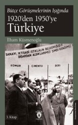 Bütçe Görüşmelerinin Işığında 1920’den 1950’ye Türkiye 3.Kitap - Dorlion Yayınları