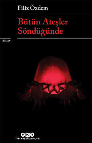 Bütün Ateşler Söndüğünde - Yapı Kredi Yayınları