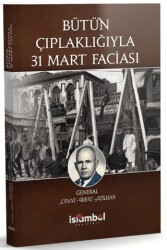 Bütün Çıplaklığıyla 31 Mart Faciası - İslâmbol Yayınları