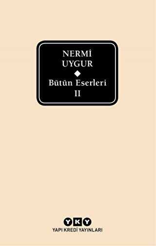 Bütün Eserleri 2 - Nermi Uygur - Yapı Kredi Yayınları