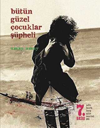 Bütün Güzel Çocuklar Şüpheli - Altıkırkbeş Yayınları